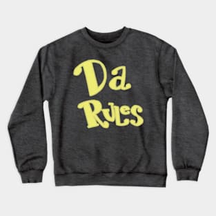 Da Rules Crewneck Sweatshirt